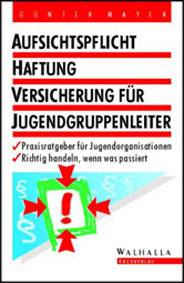 Aufsichtspflicht, Haftung, Versicherung für Jugendgruppenleiter